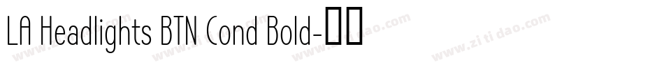 LA Headlights BTN Cond Bold字体转换